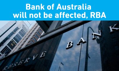 The Reserve Bank of Australia will not be affected, RBA